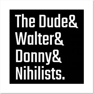 The Dude, Walter, Donny nihilists Posters and Art